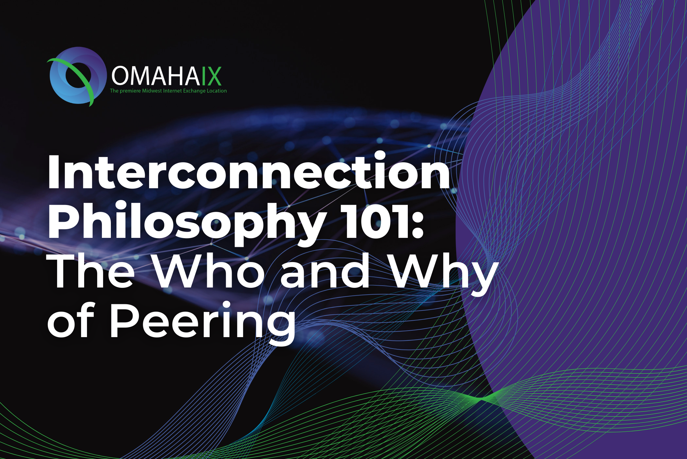 Interconnection Philosophy 101: The Who and Why of Peering